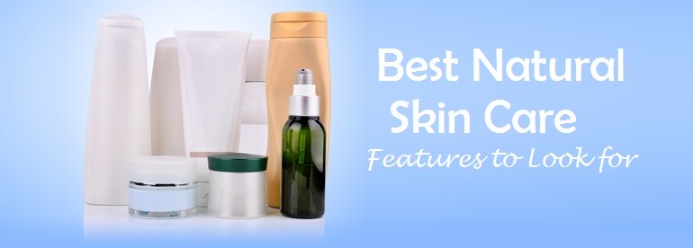 Best Natural Skin Care Features